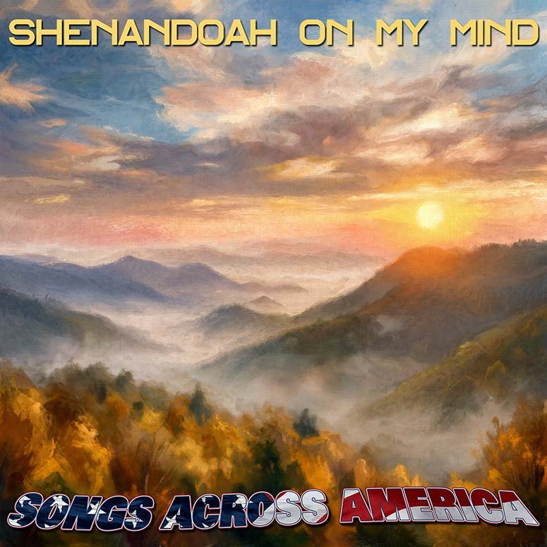 Shenandoah on my Mind